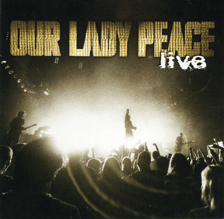 Our Lady Peace : Live